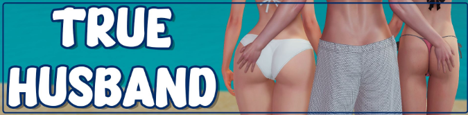 亚洲风SLG/动态】真正的丈夫/忠诚的丈夫 V1.4 True Husband 苹果iOS+安卓+电脑三端-iOS18Game